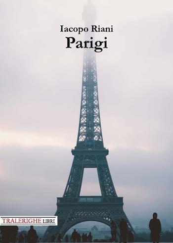 Parigi - Iacopo Riani - Libro Tra le righe libri 2019 | Libraccio.it