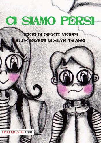 Ci siamo persi - Oreste Verrini - Libro Tra le righe libri 2019 | Libraccio.it