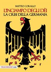 L'inciampo degli dèi. La crisi della Germania