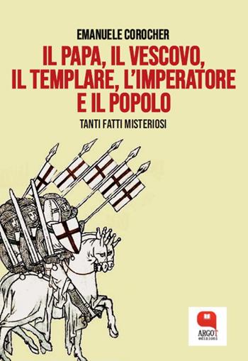 Il papa, il vescovo, il templare, l’imperatore e il popolo - Emanuele Corocher - Libro Tra le righe libri 2021 | Libraccio.it