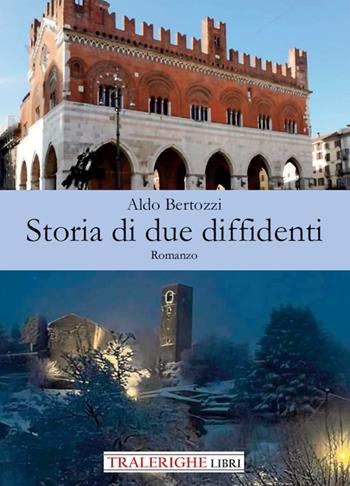 Storia di due diffidenti - Aldo Bertozzi - Libro Tra le righe libri 2022 | Libraccio.it