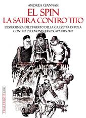 El spin. La satira contro Tito. L’esperienza dell’inserto della Gazzetta di Pola contro l’egemonia jugoslava 1945-1947