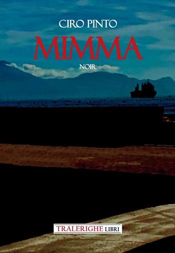 Mimma - Ciro Pinto - Libro Tra le righe libri 2022, Nero | Libraccio.it