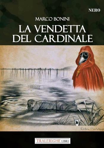 La vendetta del Cardinale - Marco Bonini - Libro Tra le righe libri 2022, Nero | Libraccio.it