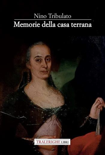 Memorie della casa terrana - Nino Tribulato - Libro Tra le righe libri 2022 | Libraccio.it
