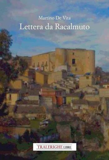 Lettera da Racalmuto - Martino De Vita - Libro Tra le righe libri 2022 | Libraccio.it