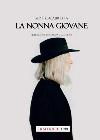 La nonna giovane - Beppe Calabretta - Libro Tra le righe libri 2024 | Libraccio.it