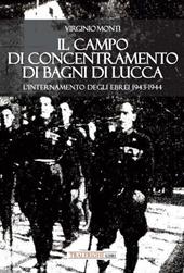 Il campo di concentramento di Bagni di Lucca. L'internamento degli ebrei 1943-1944
