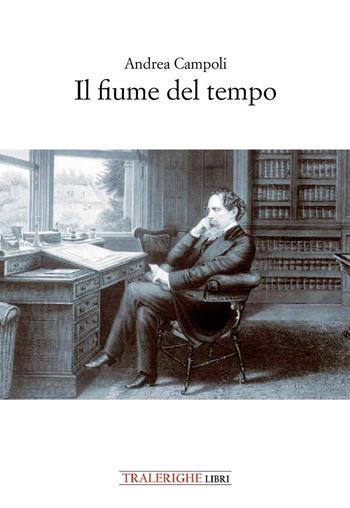 Il fiume del tempo - Andrea Campoli - Libro Tra le righe libri 2024 | Libraccio.it