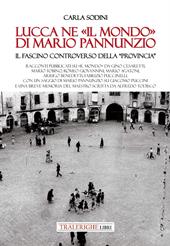 Lucca ne «Il Mondo» di Mario Pannunzio. Il fascino controverso della «provincia»