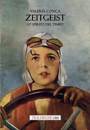 Zeitgeist. Lo spirito del tempo - Valeria Conca - Libro Tra le righe libri 2024 | Libraccio.it