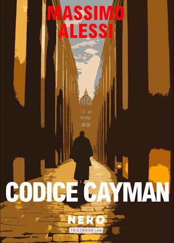 Codice Cayman. Il mondo è di chi se lo prende - Massimo Alessi - Libro Tra le righe libri 2025 | Libraccio.it