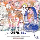 Le cuffie blu. Ediz. illustrata
