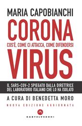 Coronavirus. Cos’è, come ci attacca, come difendersi. Nuova ediz.