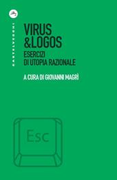 Virus & logos. Esercizi di utopia razionale