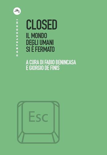 Closed. Il mondo degli umani si è fermato  - Libro Castelvecchi 2020, ESC | Libraccio.it