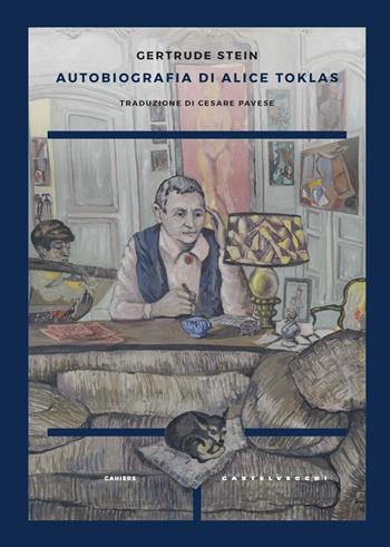 Autobiografia di Alice Toklas - Gertrude Stein - Libro Castelvecchi 2021, Cahiers | Libraccio.it