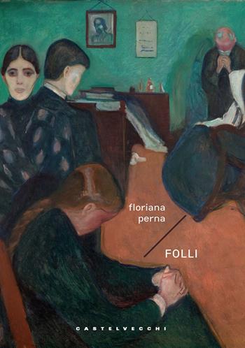 Folli - Floriana Perna - Libro Castelvecchi 2021, Narrativa | Libraccio.it
