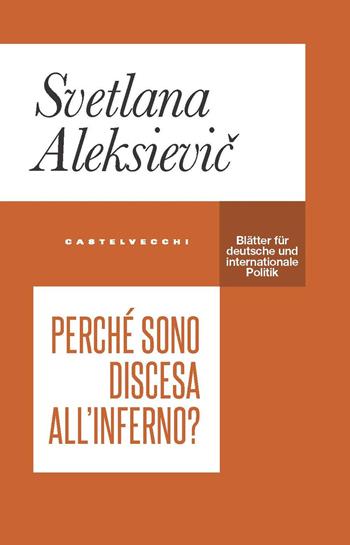 Perché sono discesa all’inferno? - Svetlana Aleksievic - Libro Castelvecchi 2021, Blätter | Libraccio.it