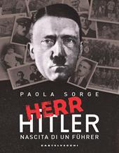 Herr Hitler. Nascita di un Führer