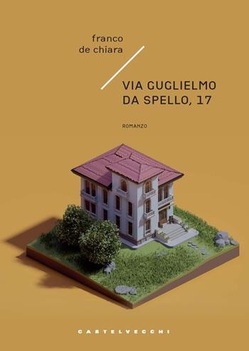 Via Guglielmo da Spello, 17 - Franco De Chiara - Libro Castelvecchi 2021, Narrativa | Libraccio.it