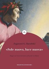 «Sole nuovo, luce nuova». Saggi sul rinnovamento culturale in Dante