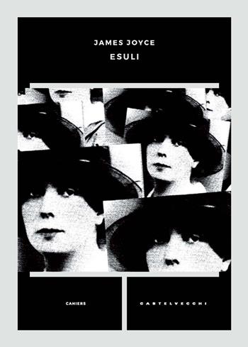 Esuli - James Joyce - Libro Castelvecchi 2022, Cahiers | Libraccio.it