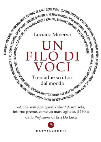 Un filo di voci. Trentadue scrittori dal mondo - Luciano Minerva - Libro Castelvecchi 2021 | Libraccio.it