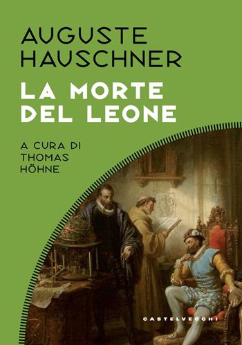 La morte del leone - Auguste Hauschner - Libro Castelvecchi 2022, Costellazioni | Libraccio.it