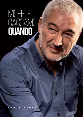 Quando - Michele Caccamo - Libro Castelvecchi 2021 | Libraccio.it
