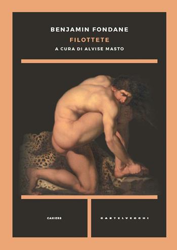 Filottete - Benjamin Fondane - Libro Castelvecchi 2022, Cahiers | Libraccio.it