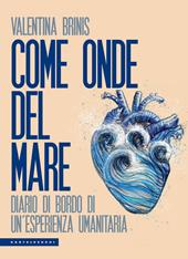 Come onde del mare. Diario di bordo di un’esperienza umanitaria