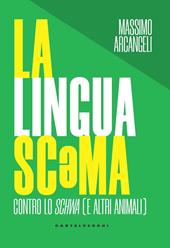 La lingua sc?ma. Contro lo schwa (e altri animali)