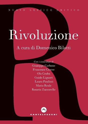 Rivoluzione  - Libro Castelvecchi 2022, Nuovo lessico critico | Libraccio.it