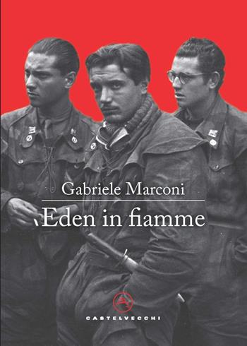 Eden in fiamme - Gabriele Marconi - Libro Castelvecchi 2022, Le vele | Libraccio.it