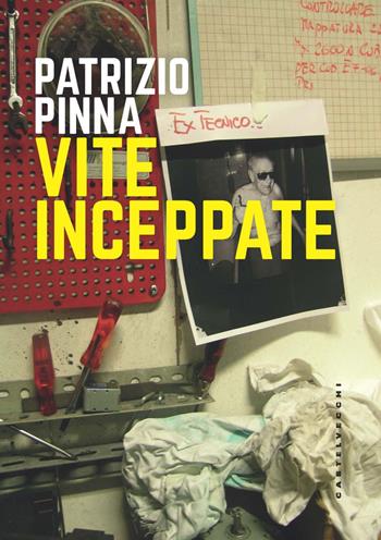 Vite inceppate - Patrizio Pinna - Libro Castelvecchi 2022, DeriveApprodi | Libraccio.it