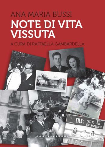 Note di vita vissuta - Ana Maria Bussi - Libro Castelvecchi 2022, Storie | Libraccio.it