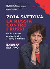 La Russia contro i russi. Esilio, carcere, guerra: la vita al tempo di Putin