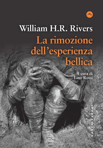 La rimozione dell'esperienza bellica - William H. R. Rivers - Libro Castelvecchi 2022, Frangenti | Libraccio.it