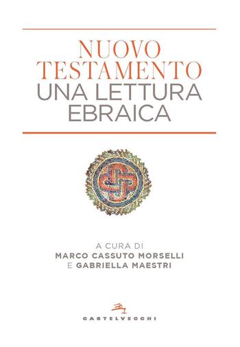 Nuovo Testamento. Una lettura ebraica  - Libro Castelvecchi 2022 | Libraccio.it
