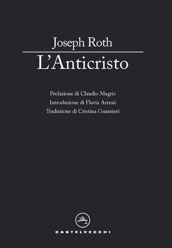 L'Anticristo - Joseph Roth - Libro Castelvecchi 2024, Le vele | Libraccio.it