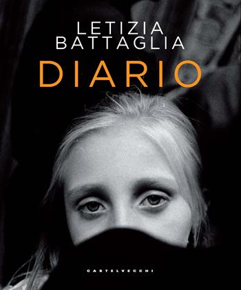 Diario - Letizia Battaglia - Libro Castelvecchi 2022 | Libraccio.it