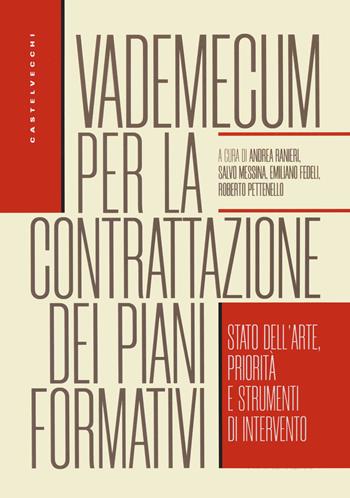 Vademecum per la contrattazione dei piani formativi. Stato dell'arte, priorità e strumenti di intervento  - Libro Castelvecchi 2022 | Libraccio.it