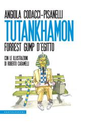 Tutankhamon. Forrest Gump d’Egitto