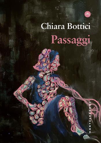 Passaggi - Chiara Bottici - Libro Castelvecchi 2022, Frangenti | Libraccio.it