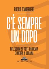 C'è sempre un dopo. Riflessioni su post-pandemia e guerra in Ucraina