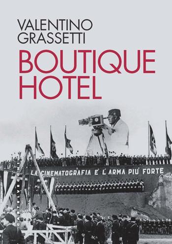Boutique hotel - Valentino Grassetti - Libro Castelvecchi 2022 | Libraccio.it