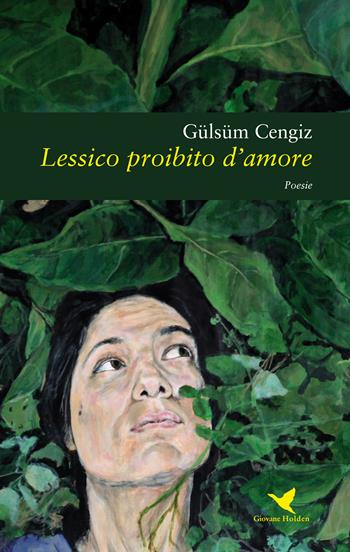 Lessico proibito d'amore - Gülsüm Cengiz - Libro Giovane Holden Edizioni 2017, Versi di segale | Libraccio.it