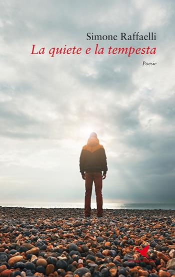 La quiete e la tempesta - Simone Raffaelli - Libro Giovane Holden Edizioni 2017, Versi di segale | Libraccio.it