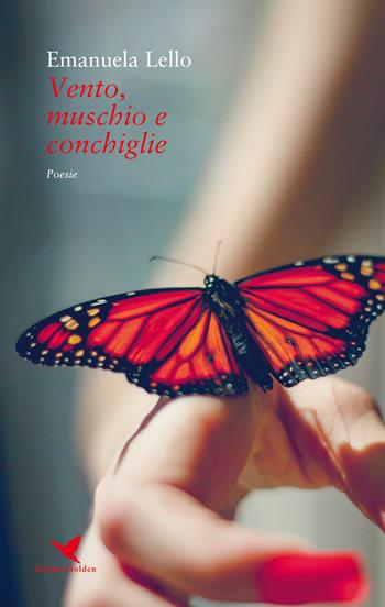 Vento, muschio e conchiglie - Emanuela Lello - Libro Giovane Holden Edizioni 2017, Versi di segale | Libraccio.it
